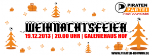 Weihnachtsfeier PIRATEN Hof/Wunsiedel am 19.12.13 im Galeriehaus Hof @ Galeriehaus Hof | Hof | Bayern | Deutschland