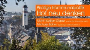 Piratige Kommunalpolitik: Hof neu denken @ Galeriehaus Hof